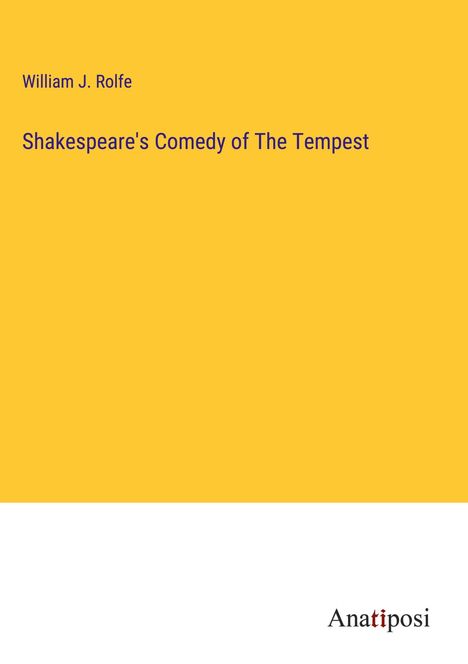 William J. Rolfe: Shakespeare's Comedy of The Tempest, Buch