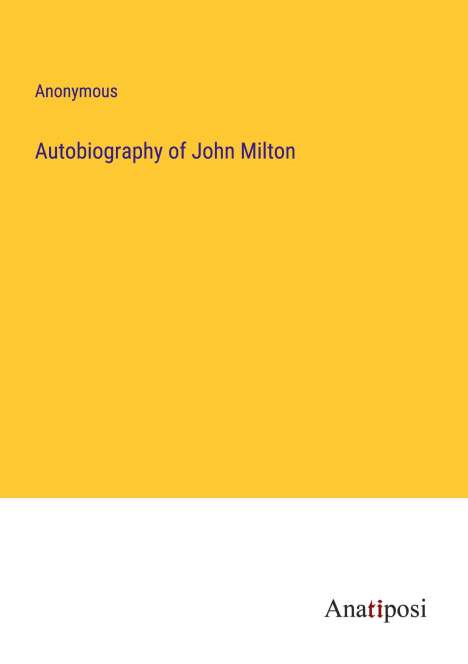 Anonymous: Autobiography of John Milton, Buch
