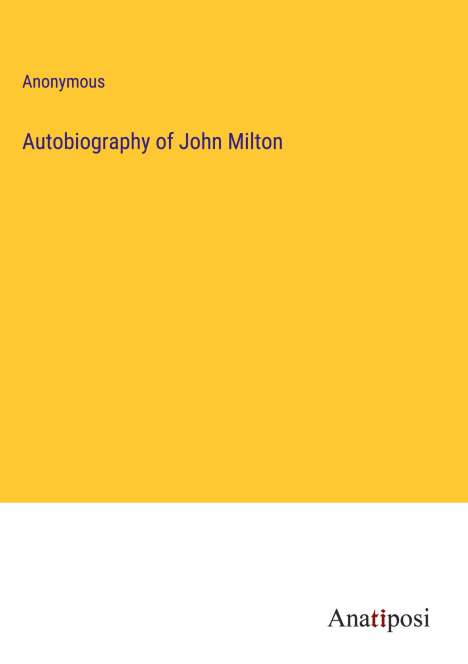 Anonymous: Autobiography of John Milton, Buch