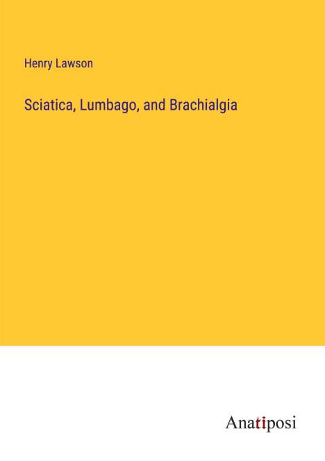 Henry Lawson: Sciatica, Lumbago, and Brachialgia, Buch