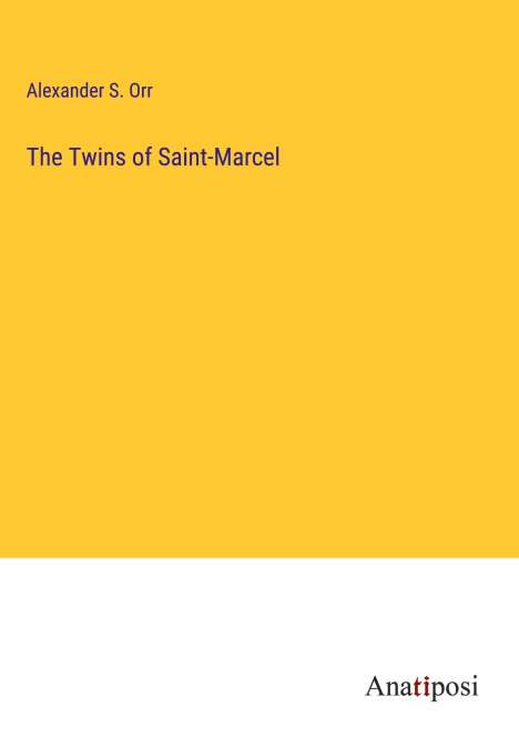 Alexander S. Orr: The Twins of Saint-Marcel, Buch