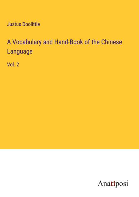 Justus Doolittle: A Vocabulary and Hand-Book of the Chinese Language, Buch