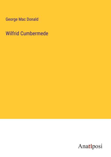 George Mac Donald: Wilfrid Cumbermede, Buch