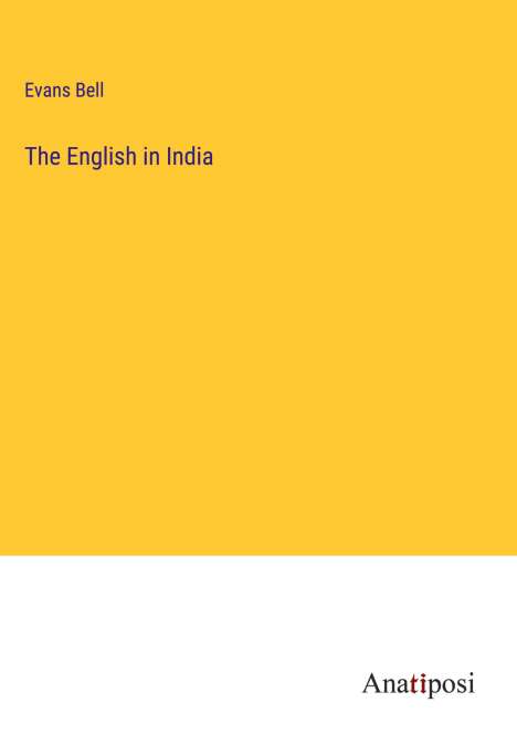 Evans Bell: The English in India, Buch