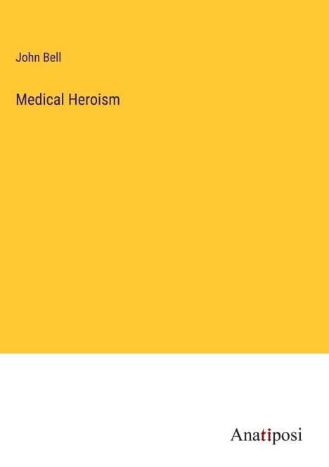 John Bell: Medical Heroism, Buch