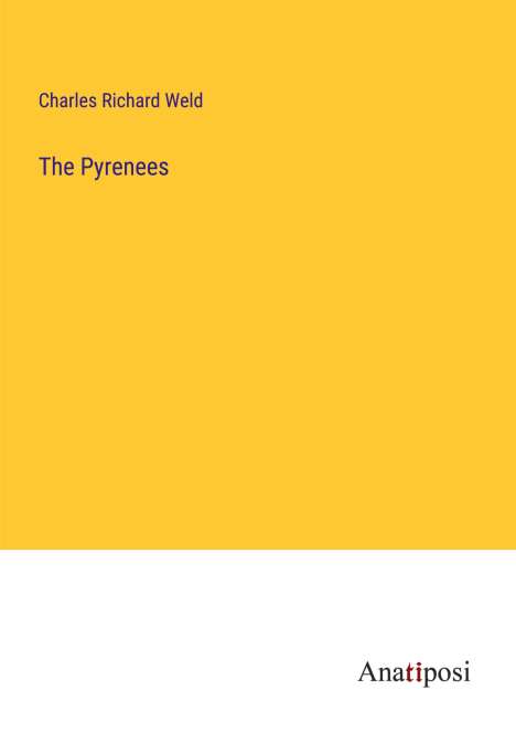 Charles Richard Weld: The Pyrenees, Buch