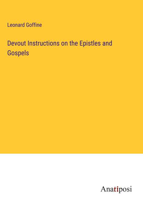 Leonard Goffine: Devout Instructions on the Epistles and Gospels, Buch