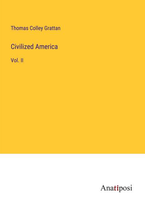 Thomas Colley Grattan: Civilized America, Buch