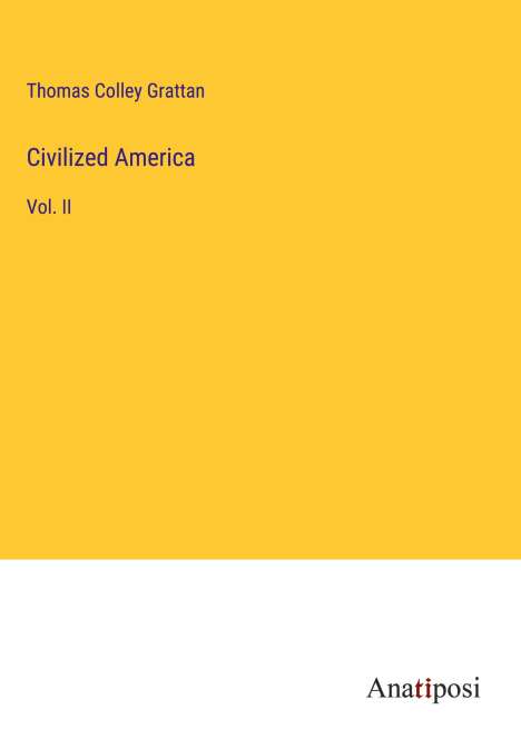 Thomas Colley Grattan: Civilized America, Buch
