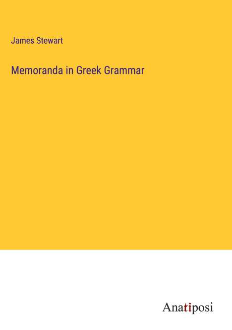 James Stewart: Memoranda in Greek Grammar, Buch