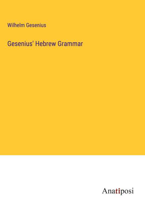 Wilhelm Gesenius: Gesenius' Hebrew Grammar, Buch