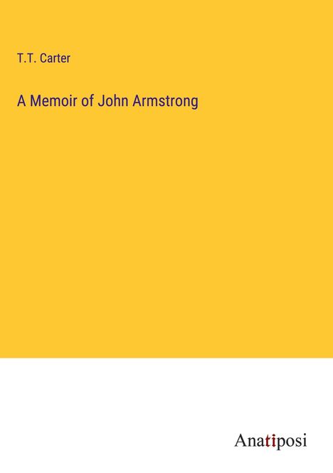 T. T. Carter: A Memoir of John Armstrong, Buch