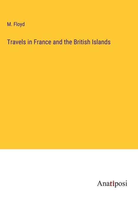 M. Floyd: Travels in France and the British Islands, Buch