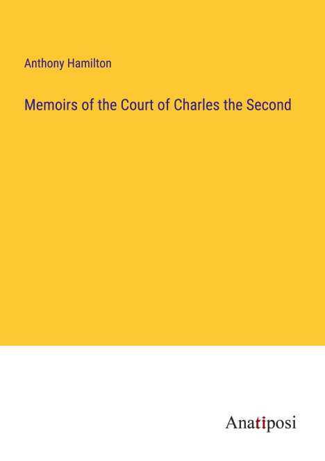 Anthony Hamilton: Memoirs of the Court of Charles the Second, Buch
