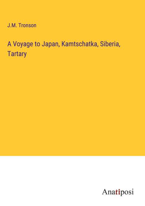J. M. Tronson: A Voyage to Japan, Kamtschatka, Siberia, Tartary, Buch