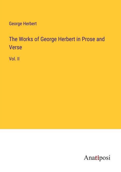 George Herbert: The Works of George Herbert in Prose and Verse, Buch