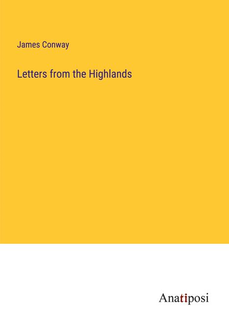 James Conway: Letters from the Highlands, Buch