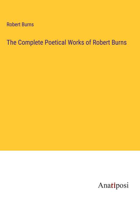 Robert Burns (1759-1796): The Complete Poetical Works of Robert Burns, Buch