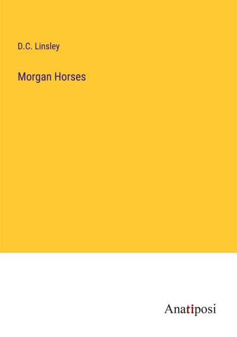 D. C. Linsley: Morgan Horses, Buch