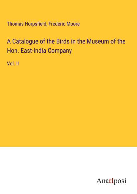 Thomas Horpsfield: A Catalogue of the Birds in the Museum of the Hon. East-India Company, Buch