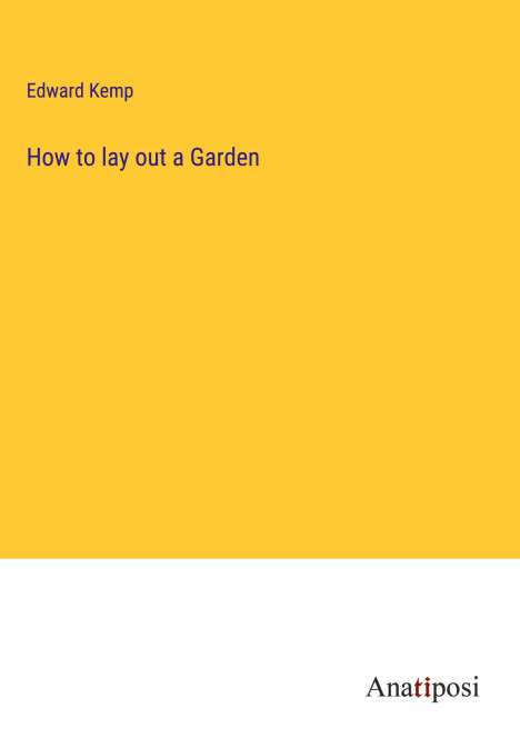 Edward Kemp: How to lay out a Garden, Buch