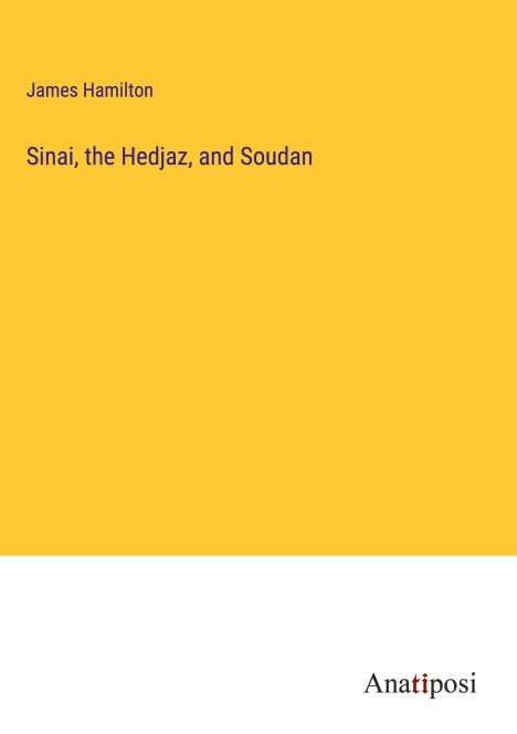 James Hamilton: Sinai, the Hedjaz, and Soudan, Buch
