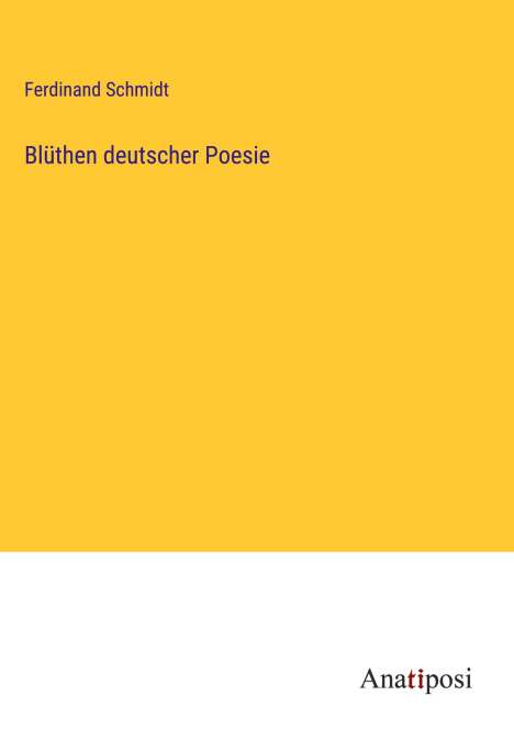 Ferdinand Schmidt: Blüthen deutscher Poesie, Buch
