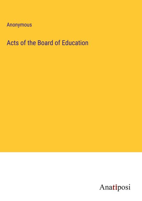 Anonymous: Acts of the Board of Education, Buch
