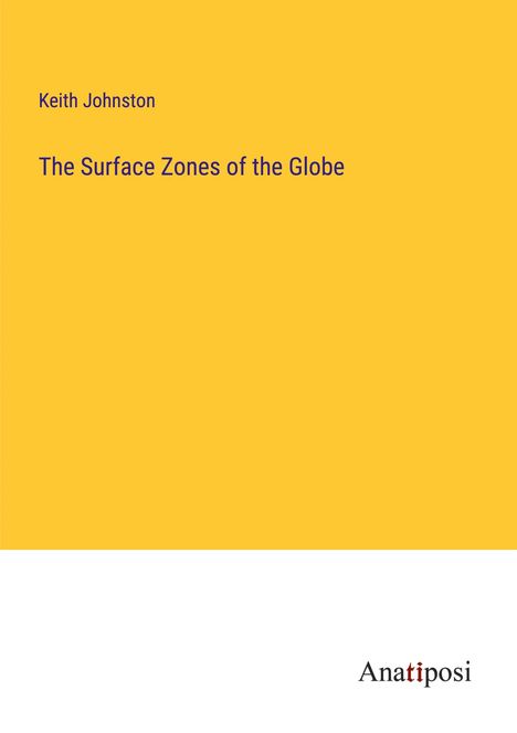 Keith Johnston: The Surface Zones of the Globe, Buch