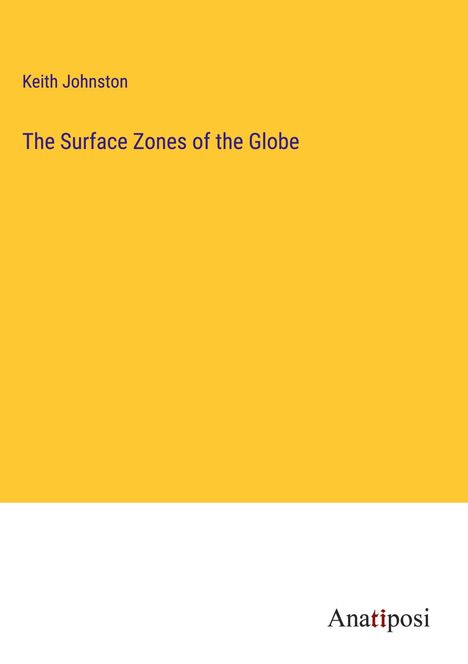 Keith Johnston: The Surface Zones of the Globe, Buch