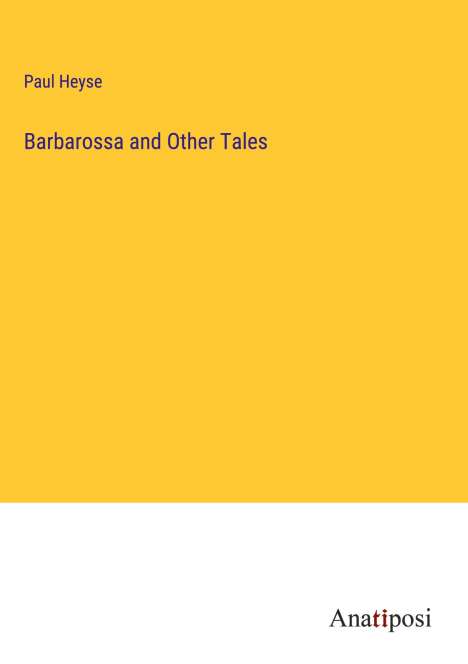 Paul Heyse: Barbarossa and Other Tales, Buch