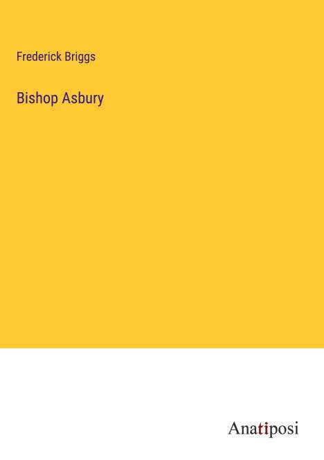 Frederick Briggs: Bishop Asbury, Buch
