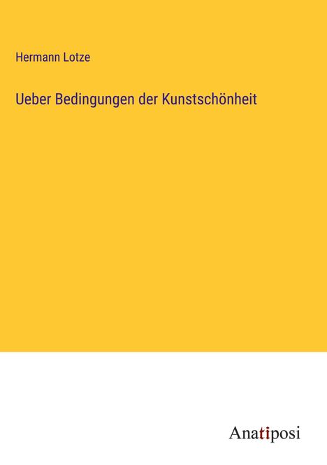 Hermann Lotze: Ueber Bedingungen der Kunstschönheit, Buch
