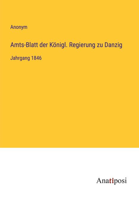 Anonym: Amts-Blatt der Königl. Regierung zu Danzig, Buch