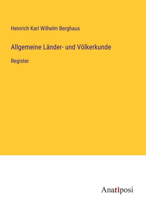 Heinrich Karl Wilhelm Berghaus: Allgemeine Länder- und Völkerkunde, Buch