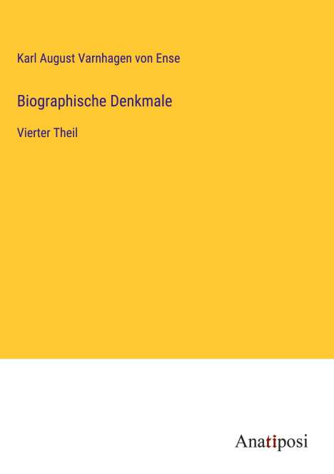 Karl August Varnhagen Von Ense: Biographische Denkmale, Buch