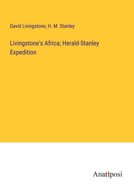 David Livingstone: Livingstone's Africa; Herald-Stanley Expedition, Buch