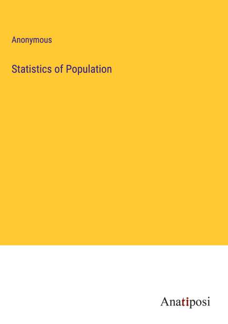 Anonymous: Statistics of Population, Buch