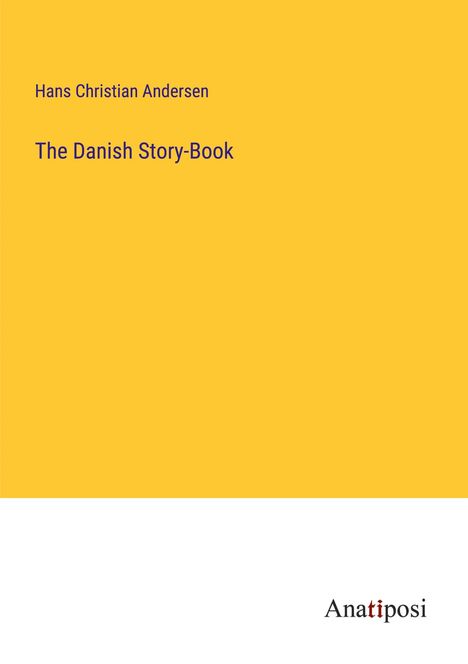Hans Christian Andersen: The Danish Story-Book, Buch