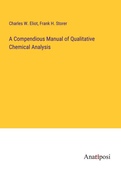 Charles W. Eliot: A Compendious Manual of Qualitative Chemical Analysis, Buch