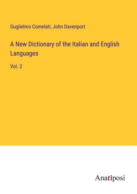 Guglielmo Comelati: A New Dictionary of the Italian and English Languages, Buch