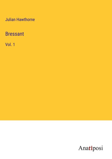 Julian Hawthorne: Bressant, Buch