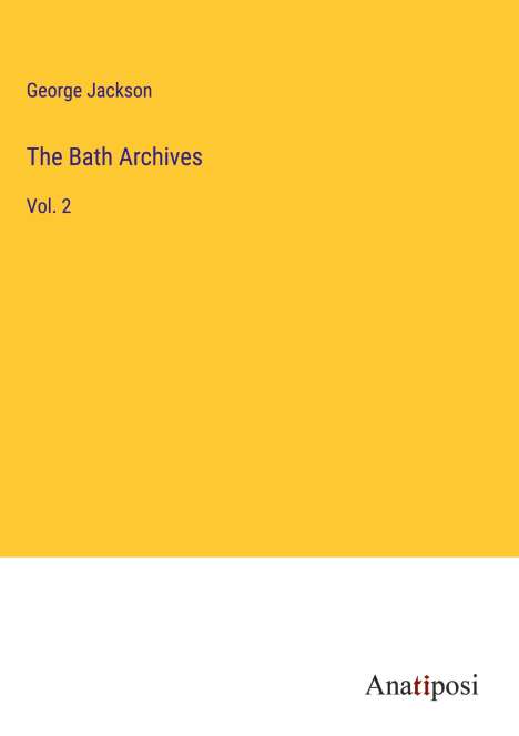 George Jackson: The Bath Archives, Buch