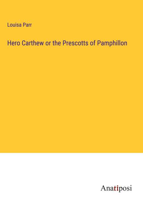 Louisa Parr: Hero Carthew or the Prescotts of Pamphillon, Buch
