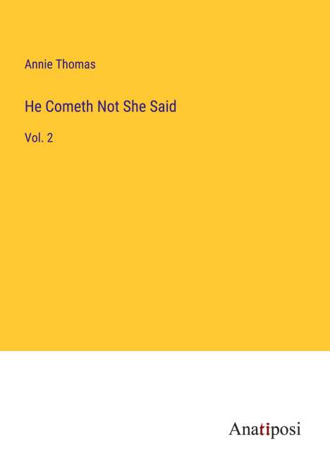 Annie Thomas: He Cometh Not She Said, Buch