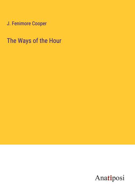 James Fenimore Cooper: The Ways of the Hour, Buch
