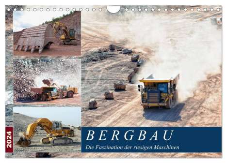 Anja Frost: Bergbau - Die Faszination der riesigen Maschinen (Wandkalender 2024 DIN A4 quer), CALVENDO Monatskalender, Kalender