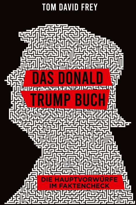 Tom David Frey: Das Donald Trump Buch, Buch