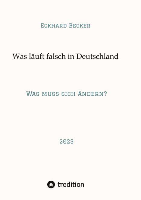 Eckhard Becker: Wer macht was falsch in Deutschland?, Buch