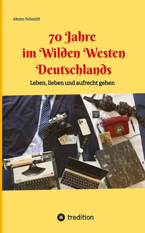 Akono Schmidt: 70 Jahre im Wilden Westen Deutschlands, Buch
